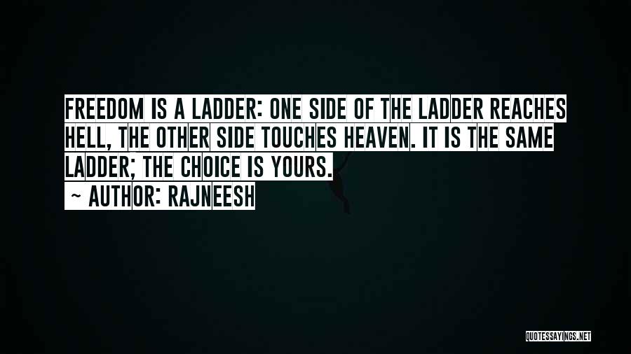 Choice Is Yours Quotes By Rajneesh