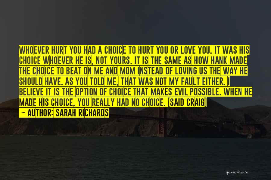 Choice Is Yours Quotes By Sarah Richards