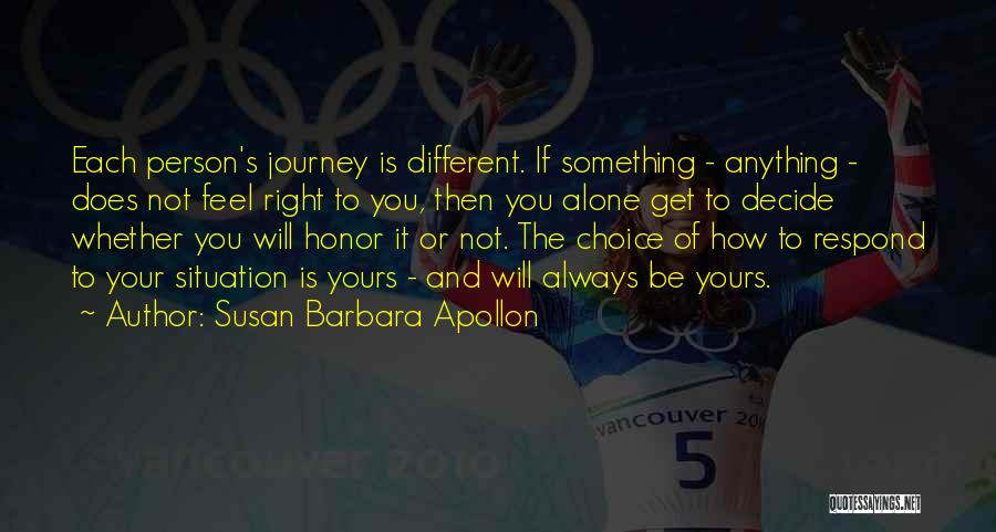 Choice Is Yours Quotes By Susan Barbara Apollon