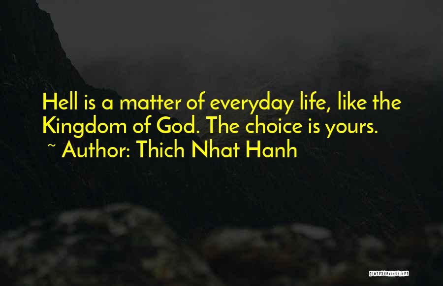 Choice Is Yours Quotes By Thich Nhat Hanh