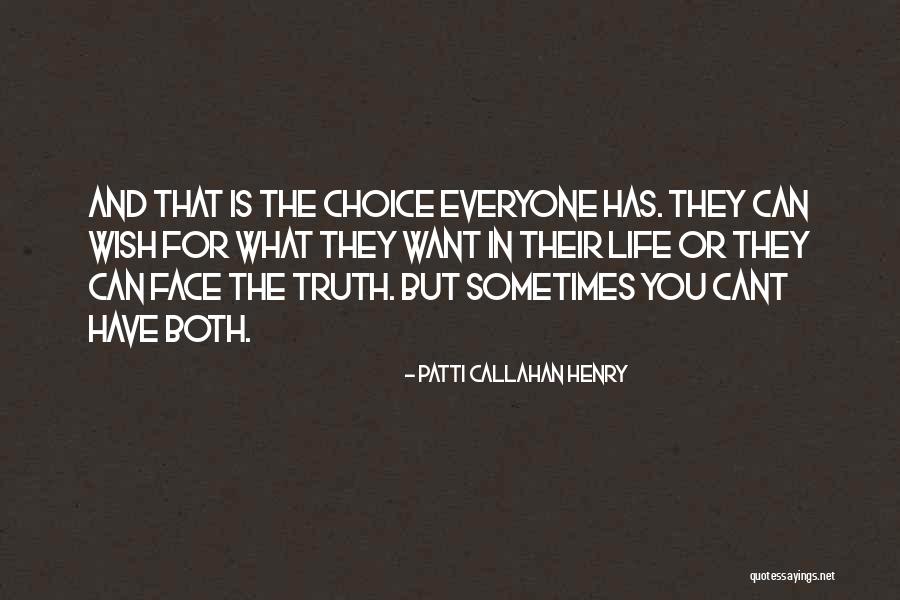 Choice Life Quotes By Patti Callahan Henry Choice Life Quotes By Patti Callahan Henry