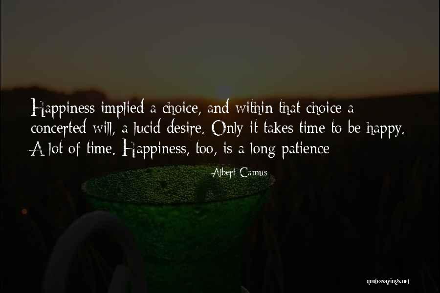 Choice Of Happiness Quotes By Albert Camus