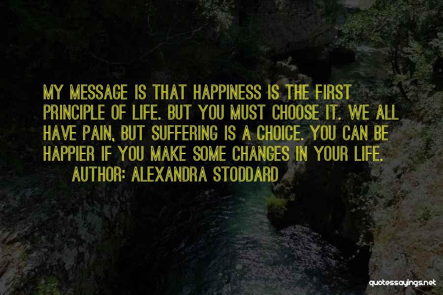 Choice Of Happiness Quotes By Alexandra Stoddard