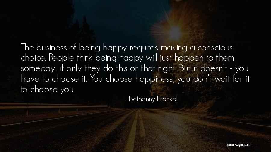 Choice Of Happiness Quotes By Bethenny Frankel