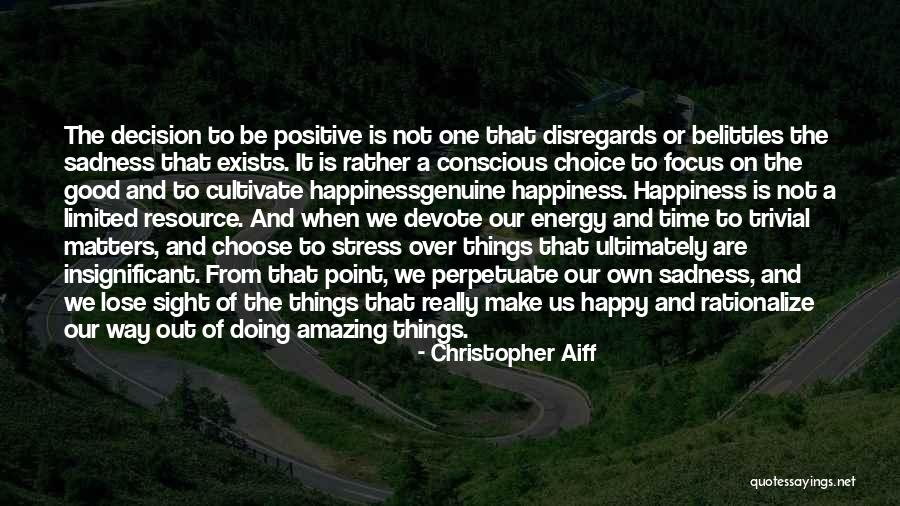 Choice Of Happiness Quotes By Christopher Aiff