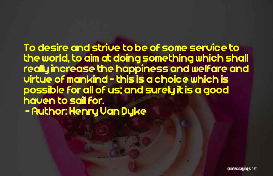 Choice Of Happiness Quotes By Henry Van Dyke