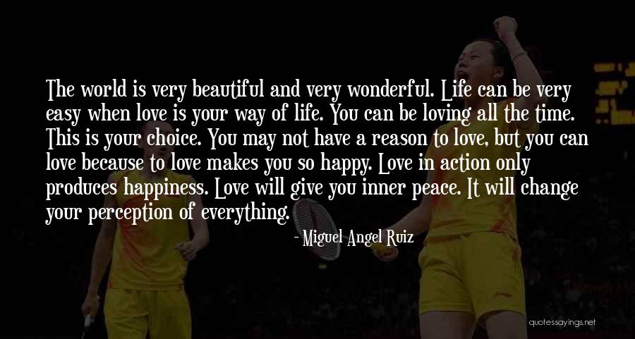 Choice Of Happiness Quotes By Miguel Angel Ruiz