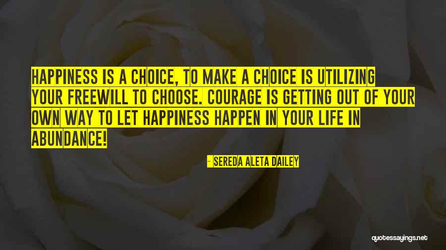 Choice Of Happiness Quotes By Sereda Aleta Dailey