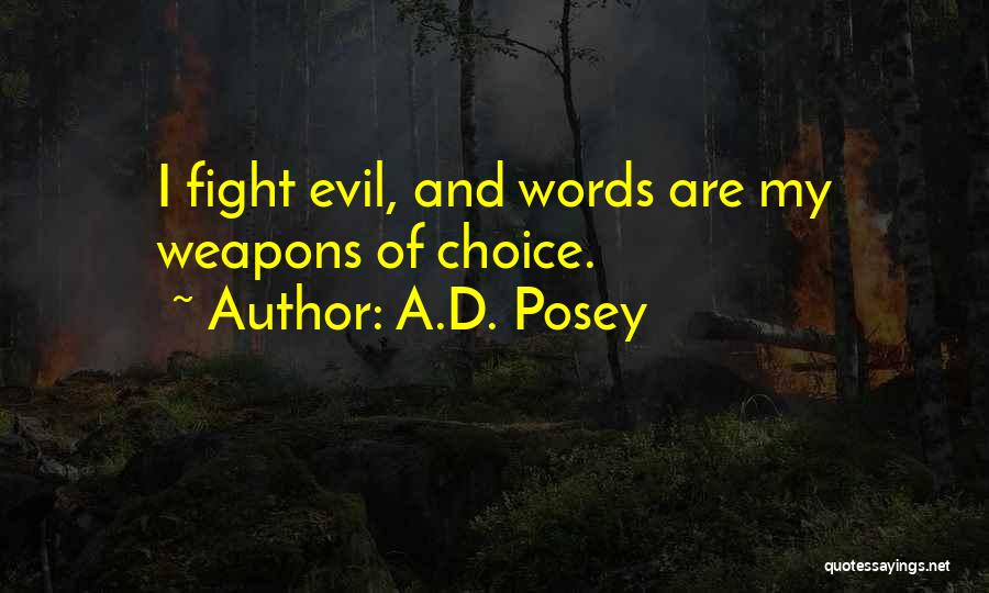 Choice Of Weapons Quotes By A.D. Posey