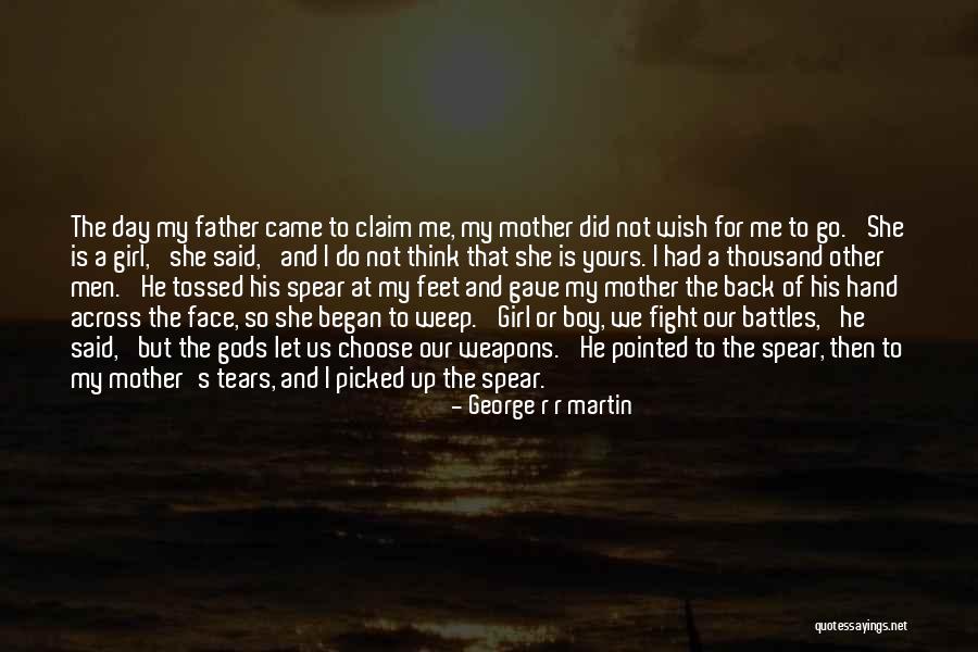 Choice Of Weapons Quotes By George R R Martin Choice Of Weapons Quotes By George R R Martin