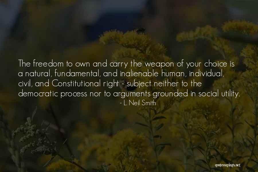 Choice Of Weapons Quotes By L. Neil Smith Choice Of Weapons Quotes By L. Neil Smith
