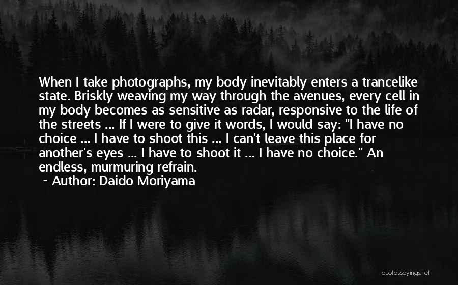 Choice Of Words Quotes By Daido Moriyama