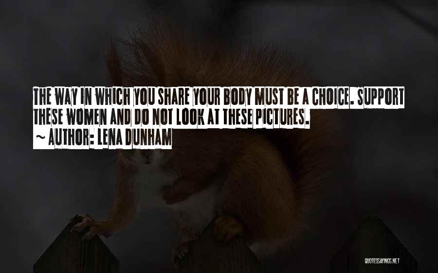 Choice Quotes By Lena Dunham