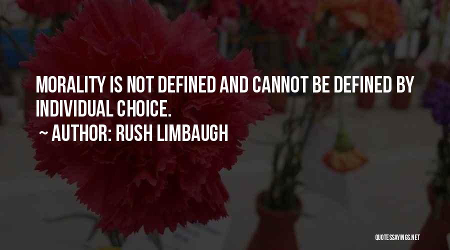 Choice Quotes By Rush Limbaugh