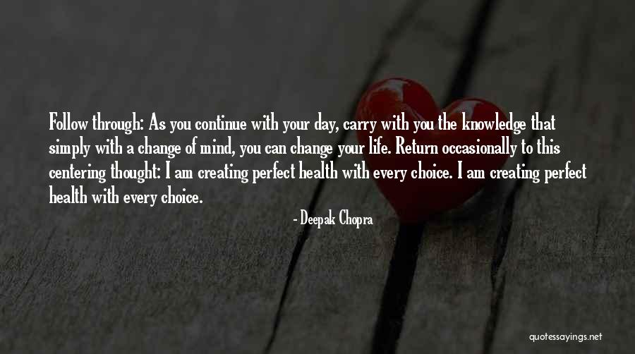 Choice That Can Change Quotes By Deepak Chopra Choice That Can Change Quotes By Deepak Chopra