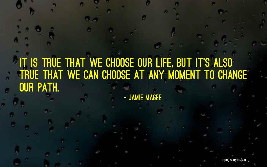 Choice That Can Change Quotes By Jamie Magee Choice That Can Change Quotes By Jamie Magee