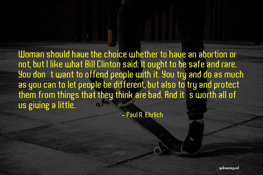 Choice That Paul Quotes By Paul R. Ehrlich Choice That Paul Quotes By Paul R. Ehrlich
