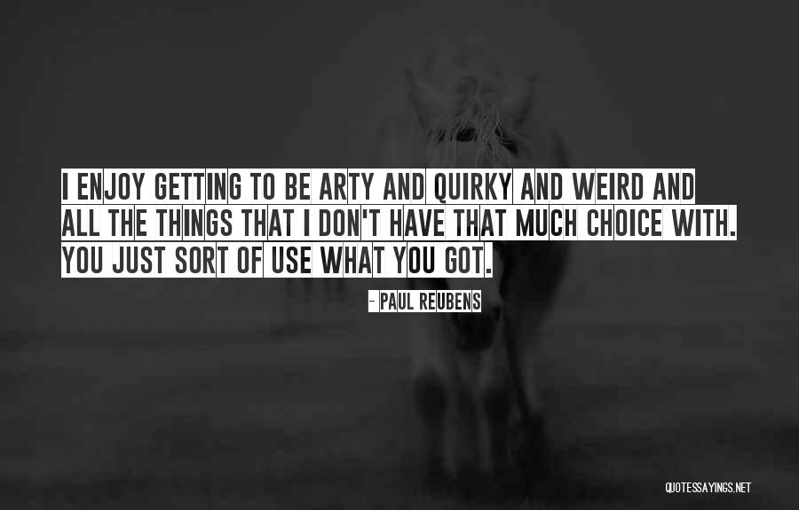 Choice That Paul Quotes By Paul Reubens Choice That Paul Quotes By Paul Reubens
