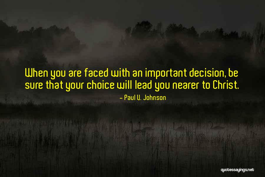 Choice That Paul Quotes By Paul V. Johnson Choice That Paul Quotes By Paul V. Johnson