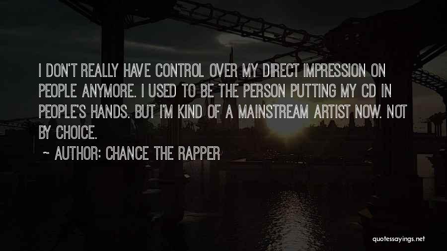 Choice The Rapper Quotes By Chance The Rapper