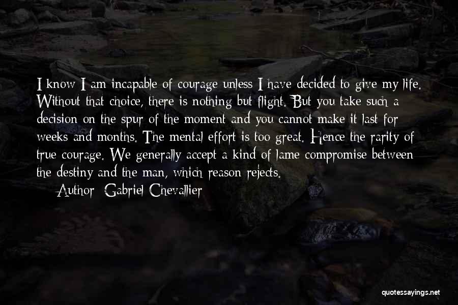 Choice Vs Destiny Quotes By Gabriel Chevallier