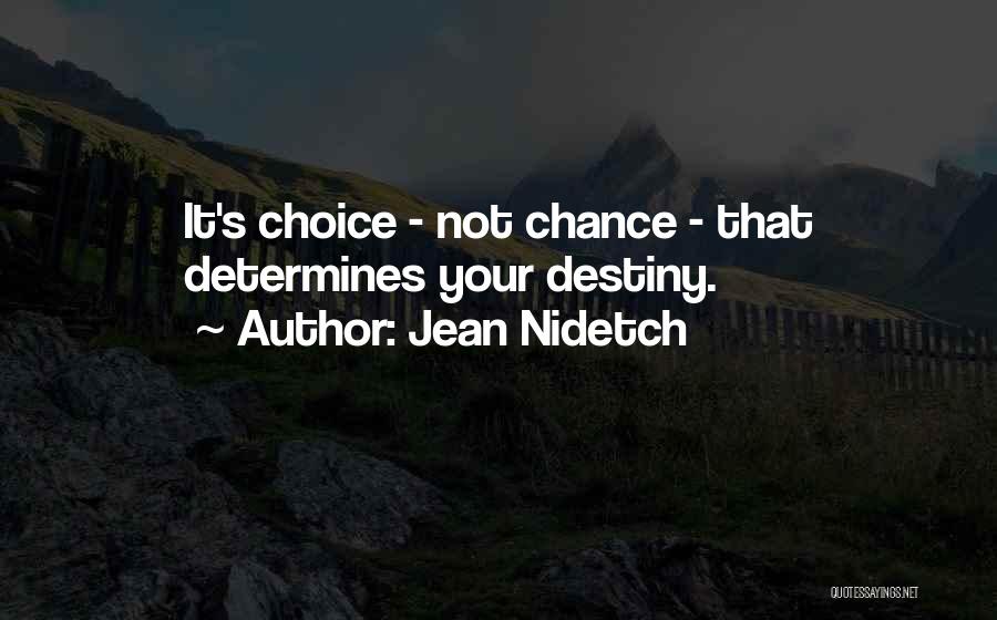 Choice Vs Destiny Quotes By Jean Nidetch