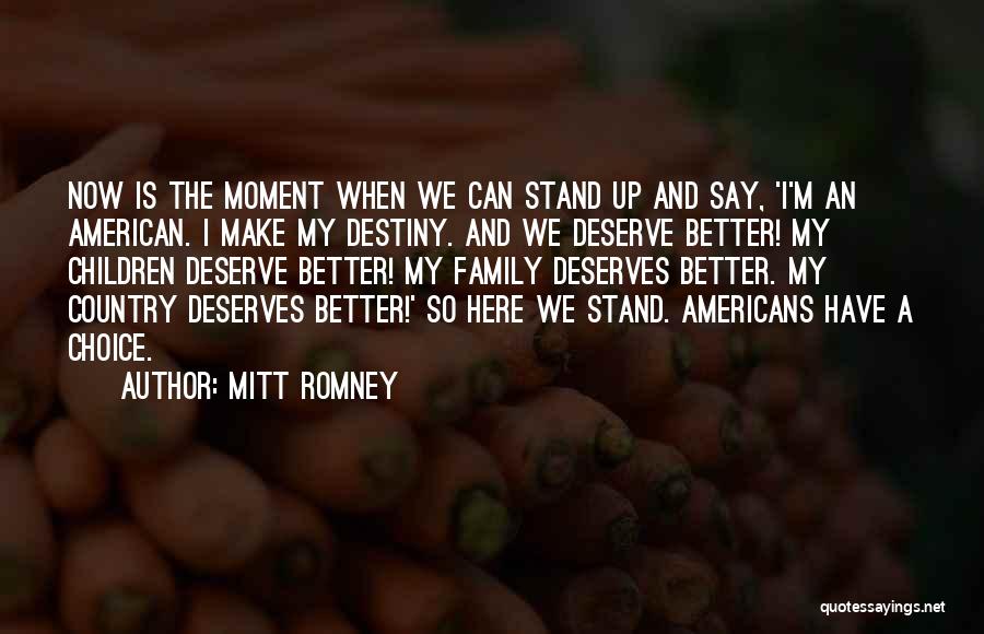 Choice Vs Destiny Quotes By Mitt Romney