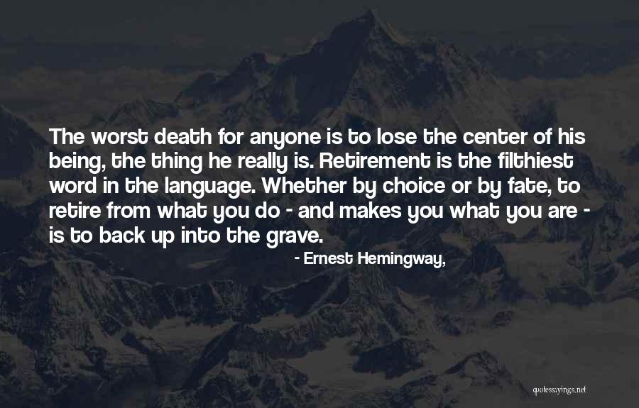 Choice Vs Fate Quotes By Ernest Hemingway,