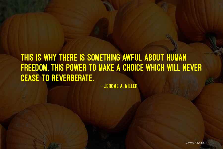 Choice Vs Fate Quotes By Jerome A. Miller