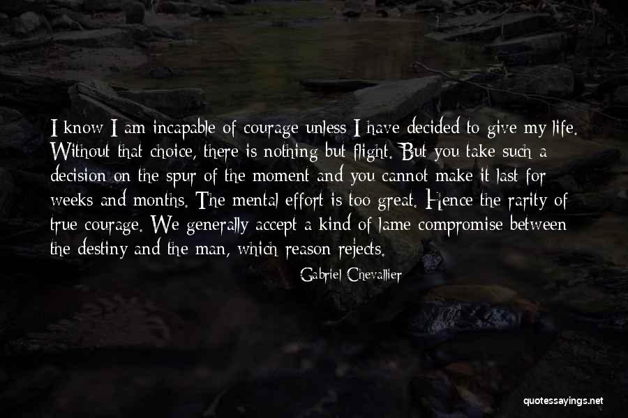 Choice You Make Quotes By Gabriel Chevallier Choice You Make Quotes By Gabriel Chevallier