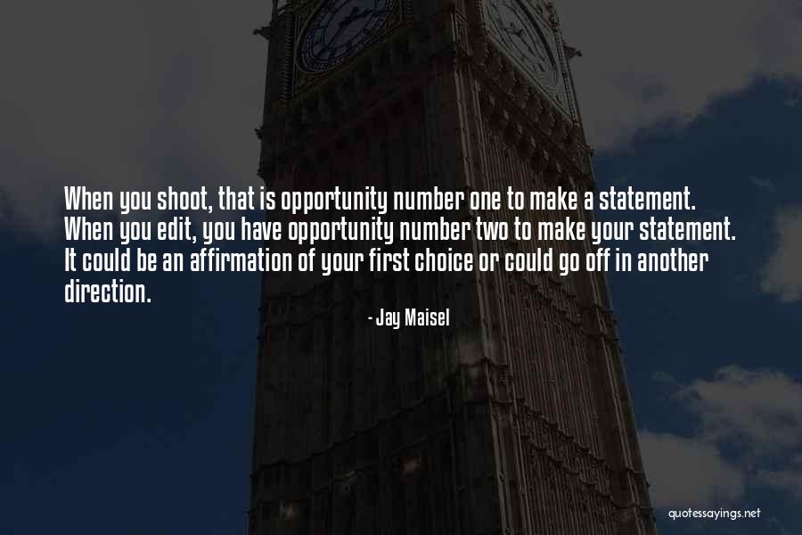 Choice You Make Quotes By Jay Maisel Choice You Make Quotes By Jay Maisel
