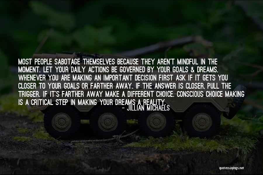 Choice You Make Quotes By Jillian Michaels Choice You Make Quotes By Jillian Michaels
