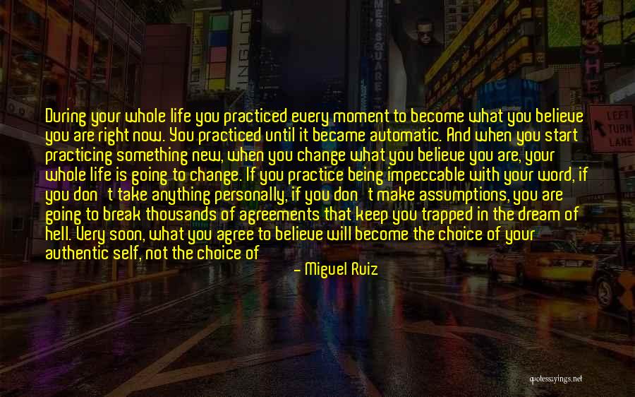 Choice You Make Quotes By Miguel Ruiz Choice You Make Quotes By Miguel Ruiz