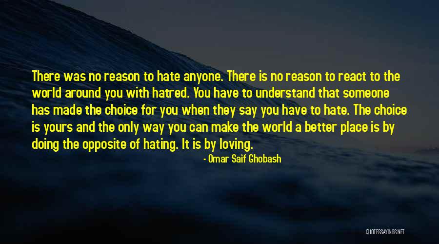 Choice You Make Quotes By Omar Saif Ghobash Choice You Make Quotes By Omar Saif Ghobash