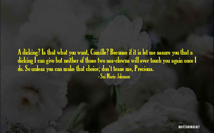 Choice You Make Quotes By Sai Marie Johnson Choice You Make Quotes By Sai Marie Johnson