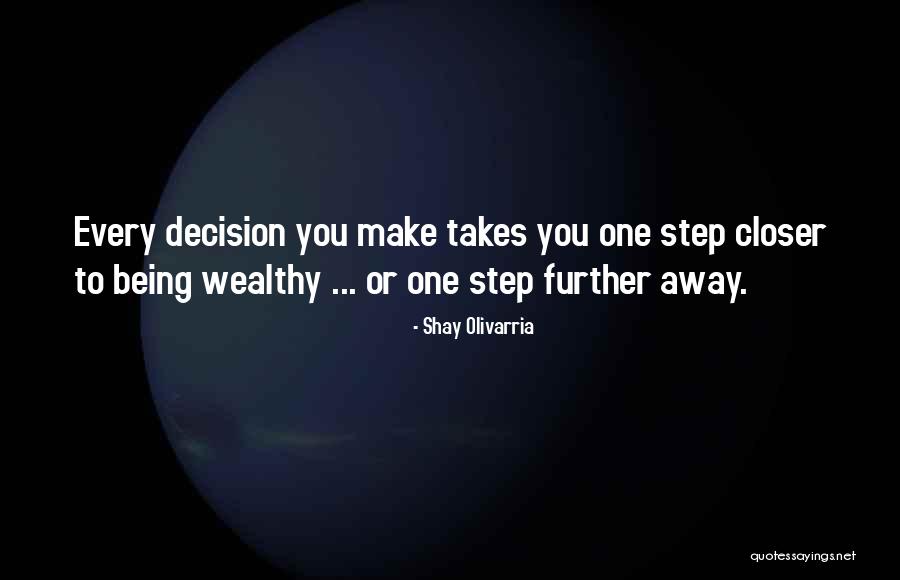 Choice You Make Quotes By Shay Olivarria Choice You Make Quotes By Shay Olivarria