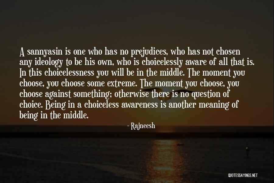 Choicelessly Quotes By Rajneesh Choicelessly Quotes By Rajneesh