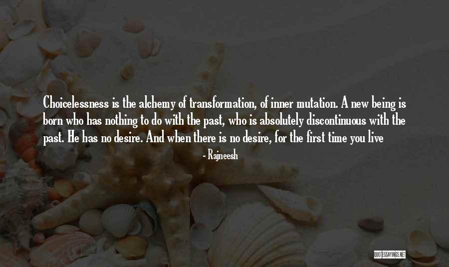Choicelessness Quotes By Rajneesh Choicelessness Quotes By Rajneesh