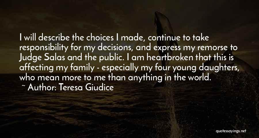 Choices Affecting Others Quotes By Teresa Giudice