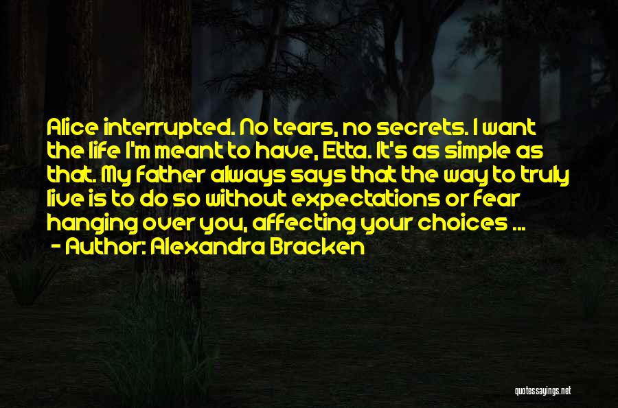 Choices Affecting Your Life Quotes By Alexandra Bracken