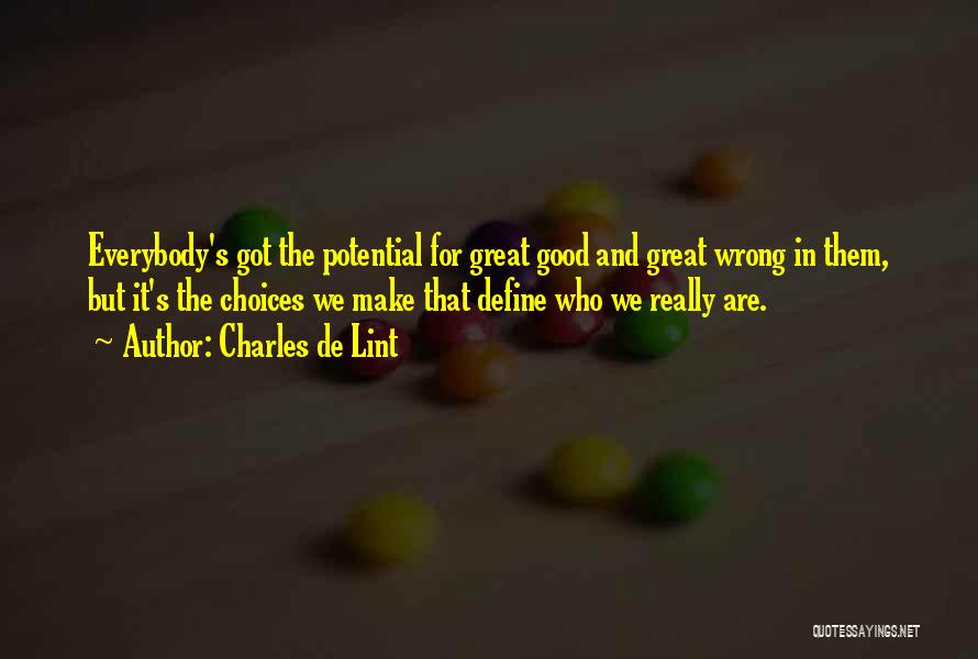 Choices And Accountability Quotes By Charles De Lint