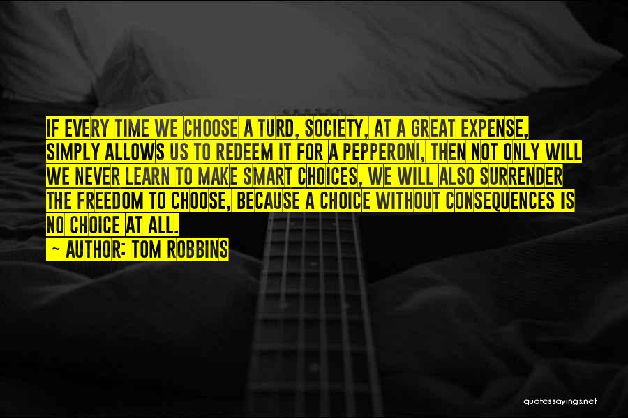 Choices And Accountability Quotes By Tom Robbins