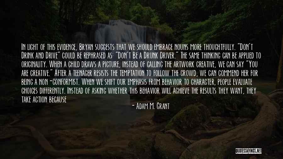 Choices And Character Quotes By Adam M. Grant