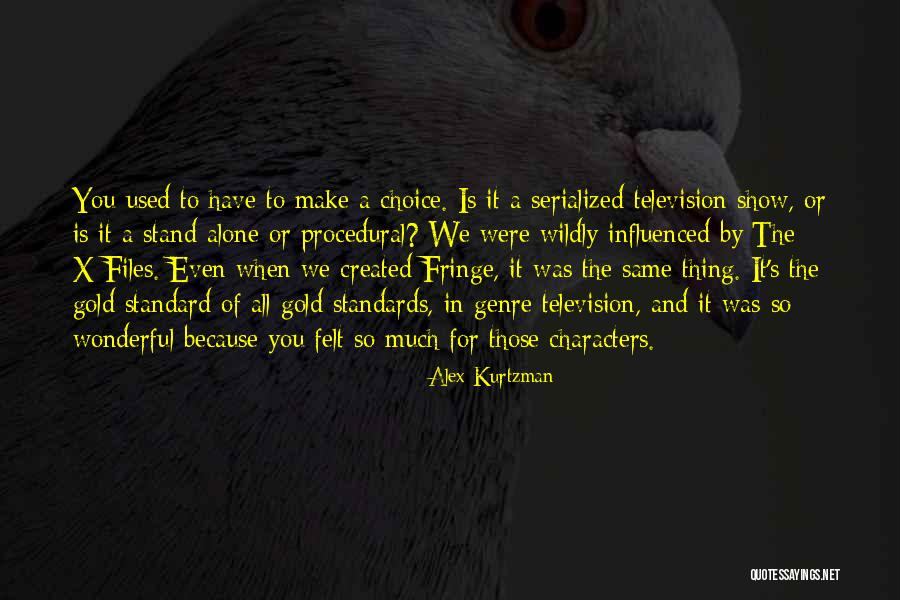 Choices And Character Quotes By Alex Kurtzman