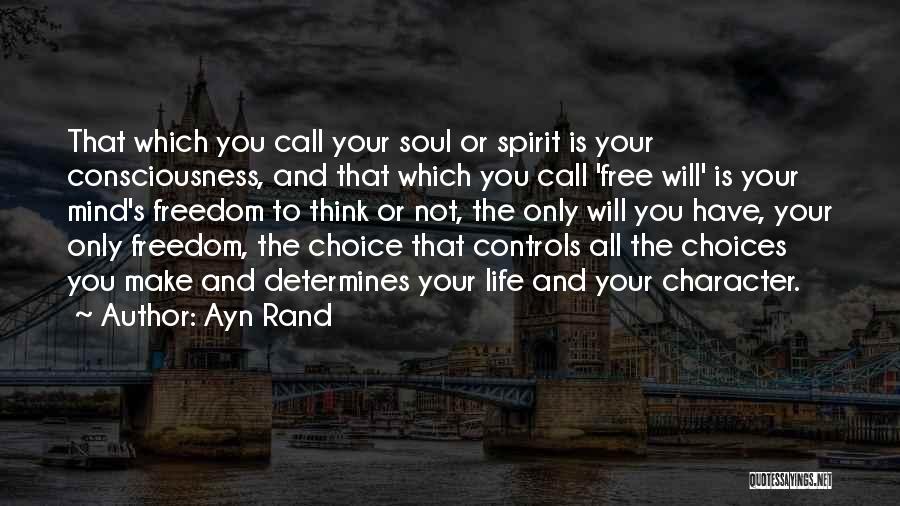 Choices And Character Quotes By Ayn Rand