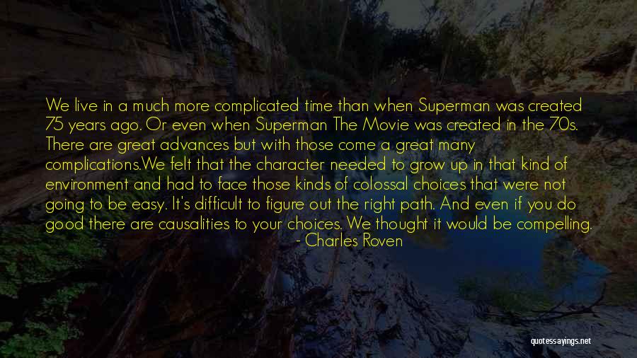 Choices And Character Quotes By Charles Roven