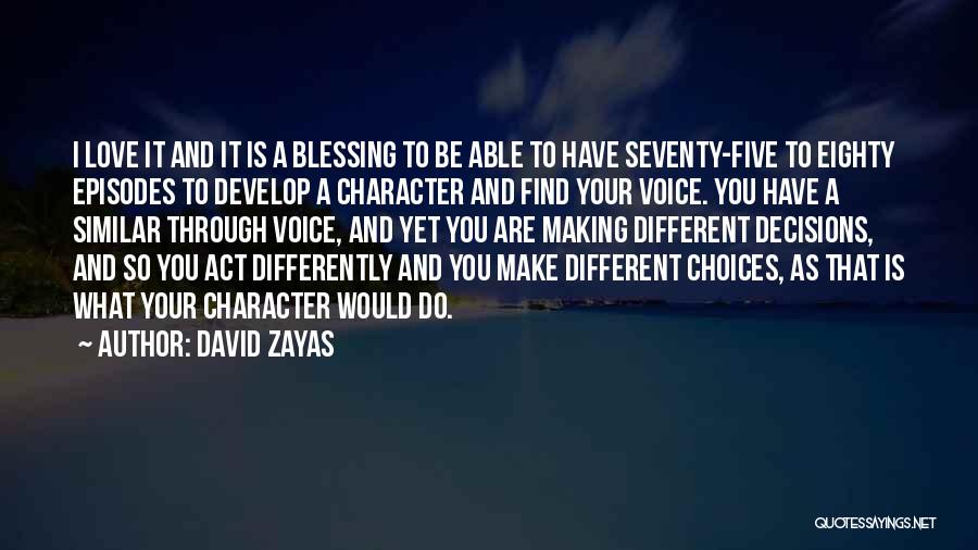 Choices And Character Quotes By David Zayas