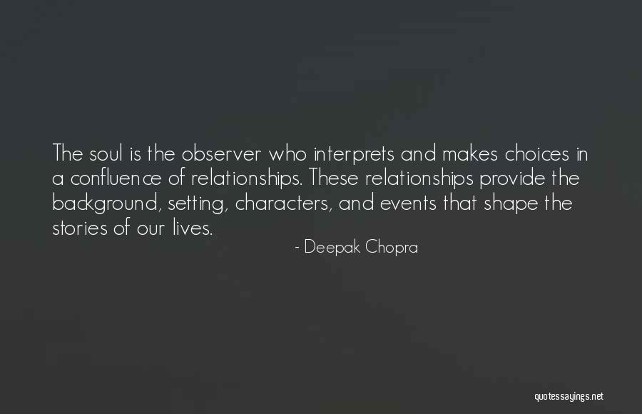 Choices And Character Quotes By Deepak Chopra