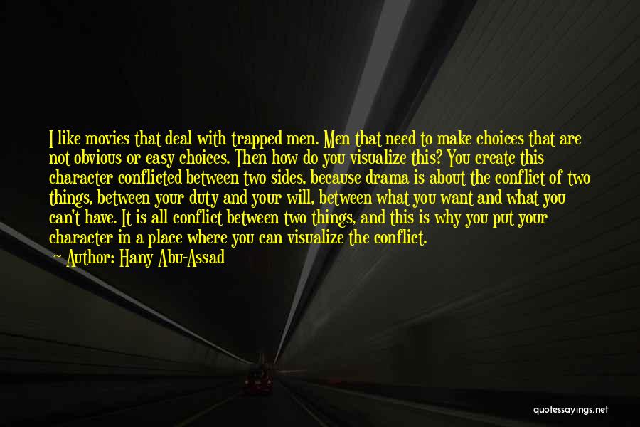 Choices And Character Quotes By Hany Abu-Assad