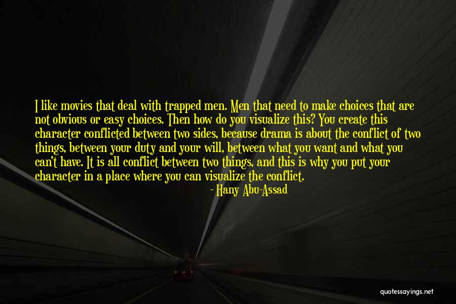 Choices And Character Quotes By Hany Abu-Assad